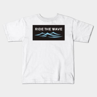 RIDE THE WAVE Kids T-Shirt